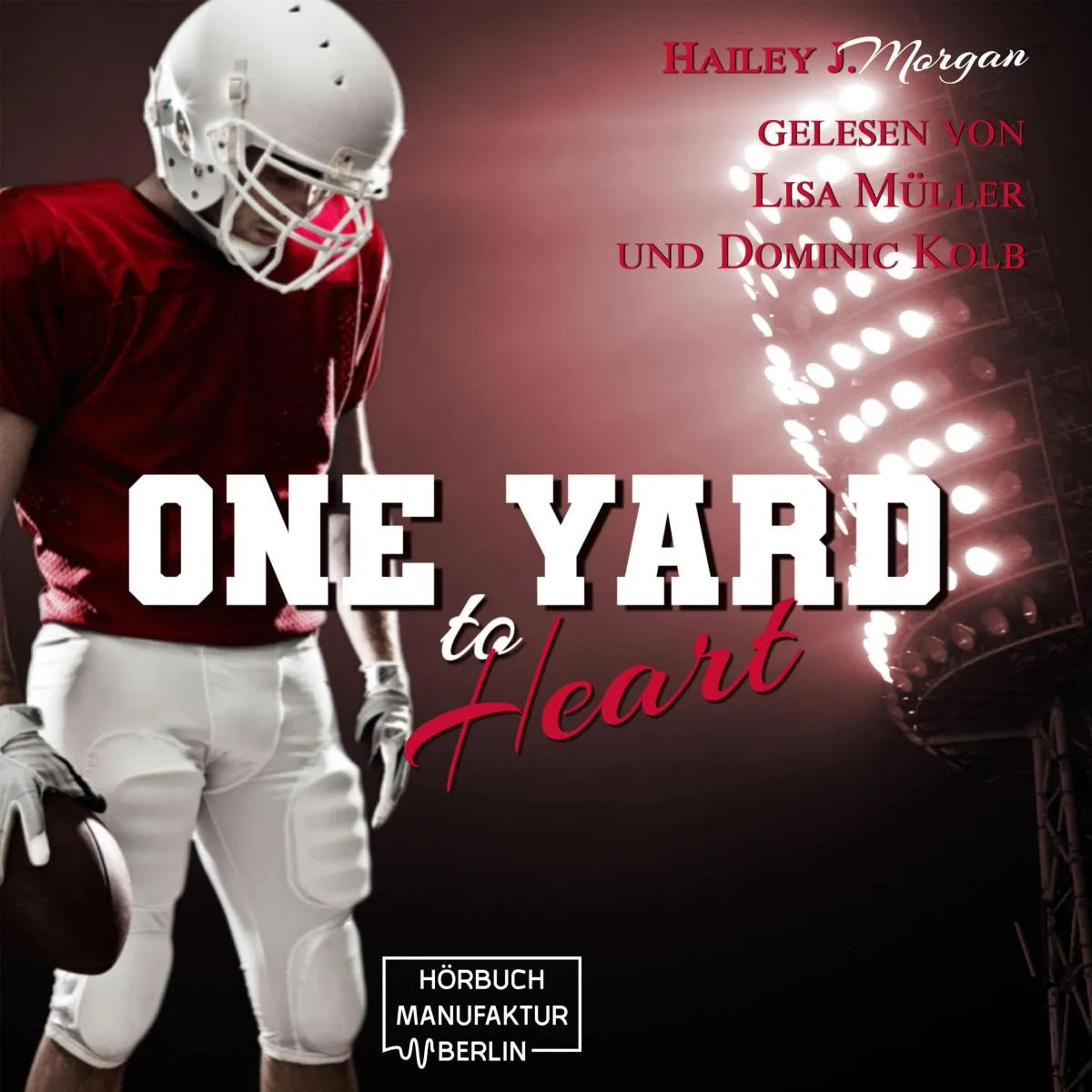 Cover: One Yard to Heart (Hörbuch Download) von Hailey J. Morgan