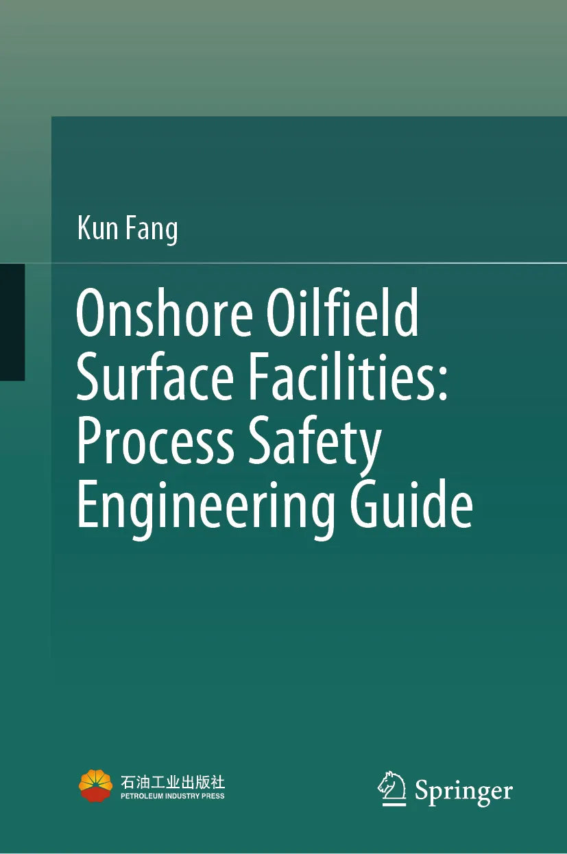 Cover: Onshore Oilfield Surface Facilities: Process Safety Engineering Guide (E-Book) von Kun Fang