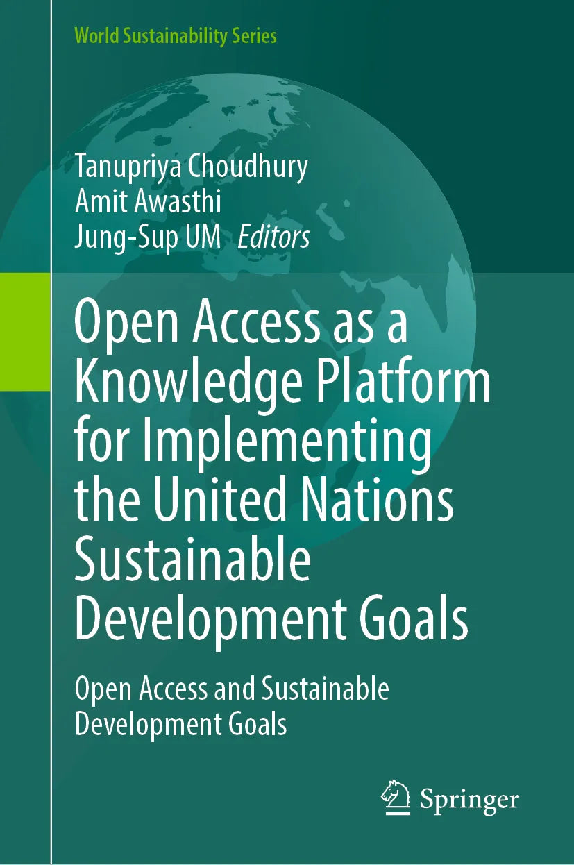 Cover: Open Access as a Knowledge Platform for Implementing the United Nations Sustainable Development Goals (E-Book)