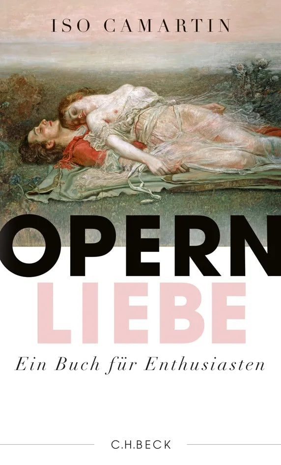Buchcover von 'Opernliebe' - Gebundene Ausgabe von Iso Camartin