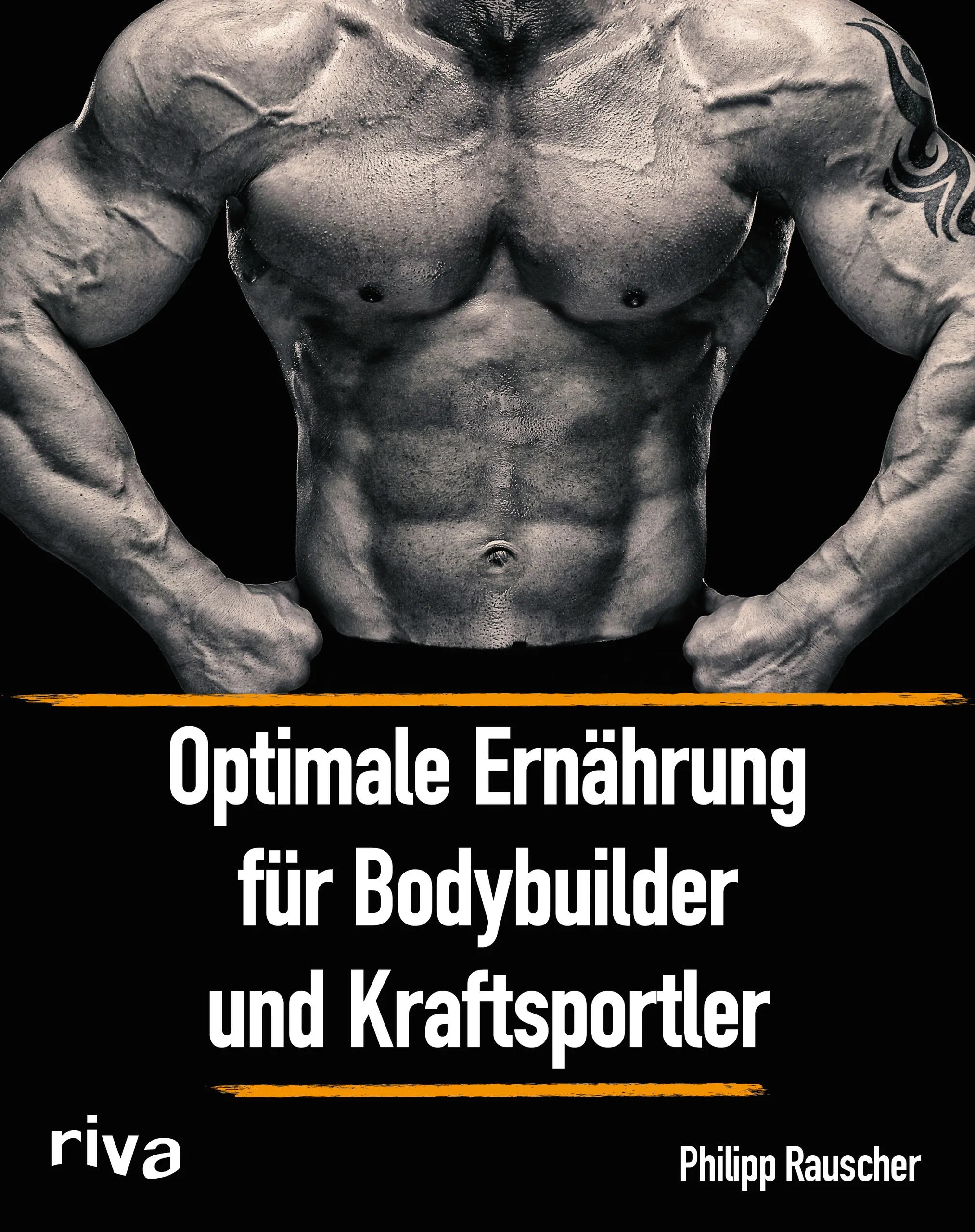 Buchcover von 'Optimale Ernährung für Bodybuilder und Kraftsportler' - Taschenbuch von Philipp Rauscher