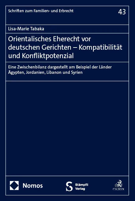 Cover: Orientalisches Eherecht vor deutschen Gerichten – Kompatibilität und Konfliktpotenzial (E-Book) von Lisa-Marie Tabaka