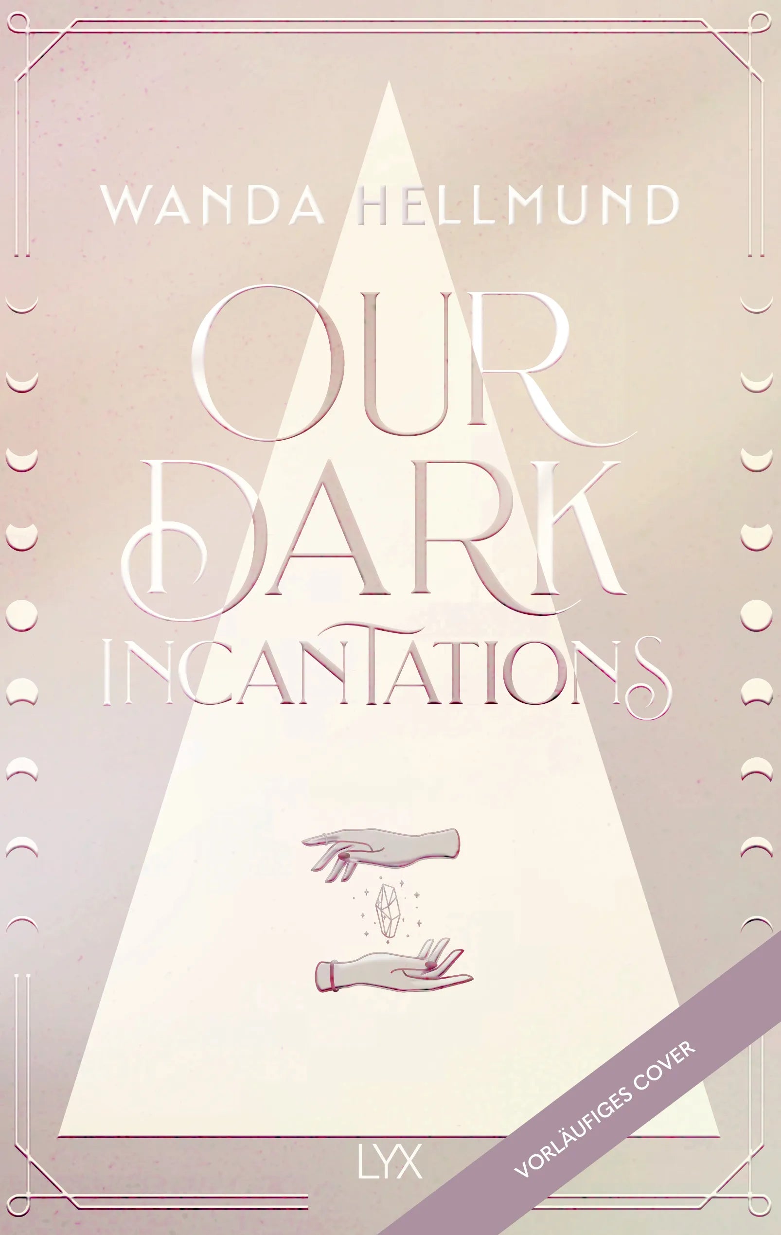 Cover: Our Dark Incantations (Hardcover) von Wanda Hellmund