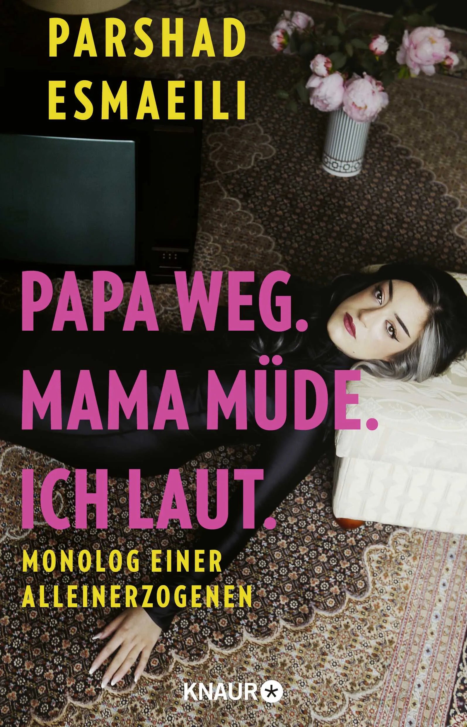 Buchcover von 'Papa weg. Mama müde. Ich laut.' - Paperback von Parshad Esmaeili