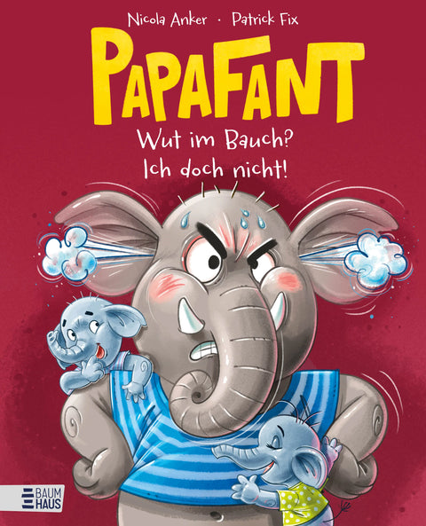 Papafant - Wut im Bauch? Ich doch nicht!