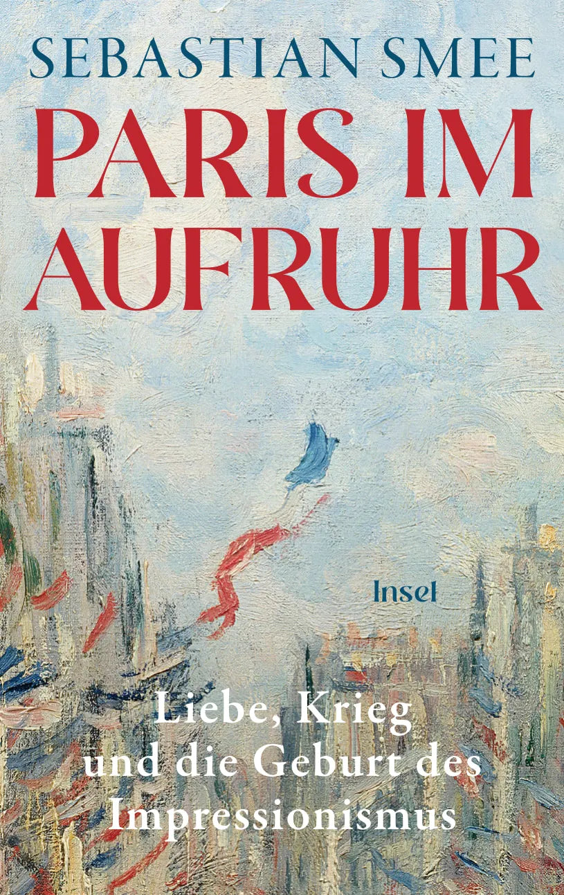 Cover: Paris im Aufruhr (Hardcover) von Sebastian Smee