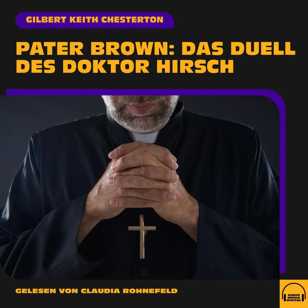 Cover: Pater Brown: Das Duell des Doktor Hirsch (Hörbuch Download) von Gilbert Keith Chesterton