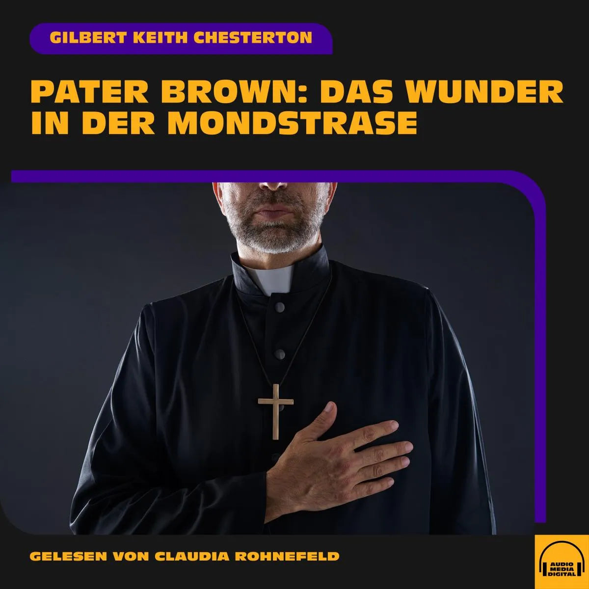 Cover: Pater Brown: Das Wunder in der Mondstraße (Hörbuch Download) von Gilbert Keith Chesterton