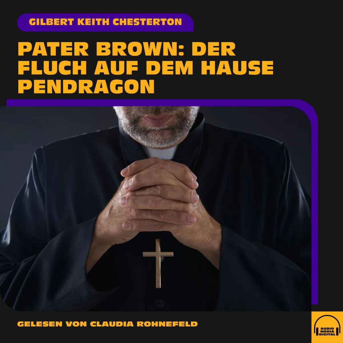 Cover: Pater Brown: Der Fluch auf dem Hause Pendragon (Hörbuch Download) von Gilbert Keith Chesterton