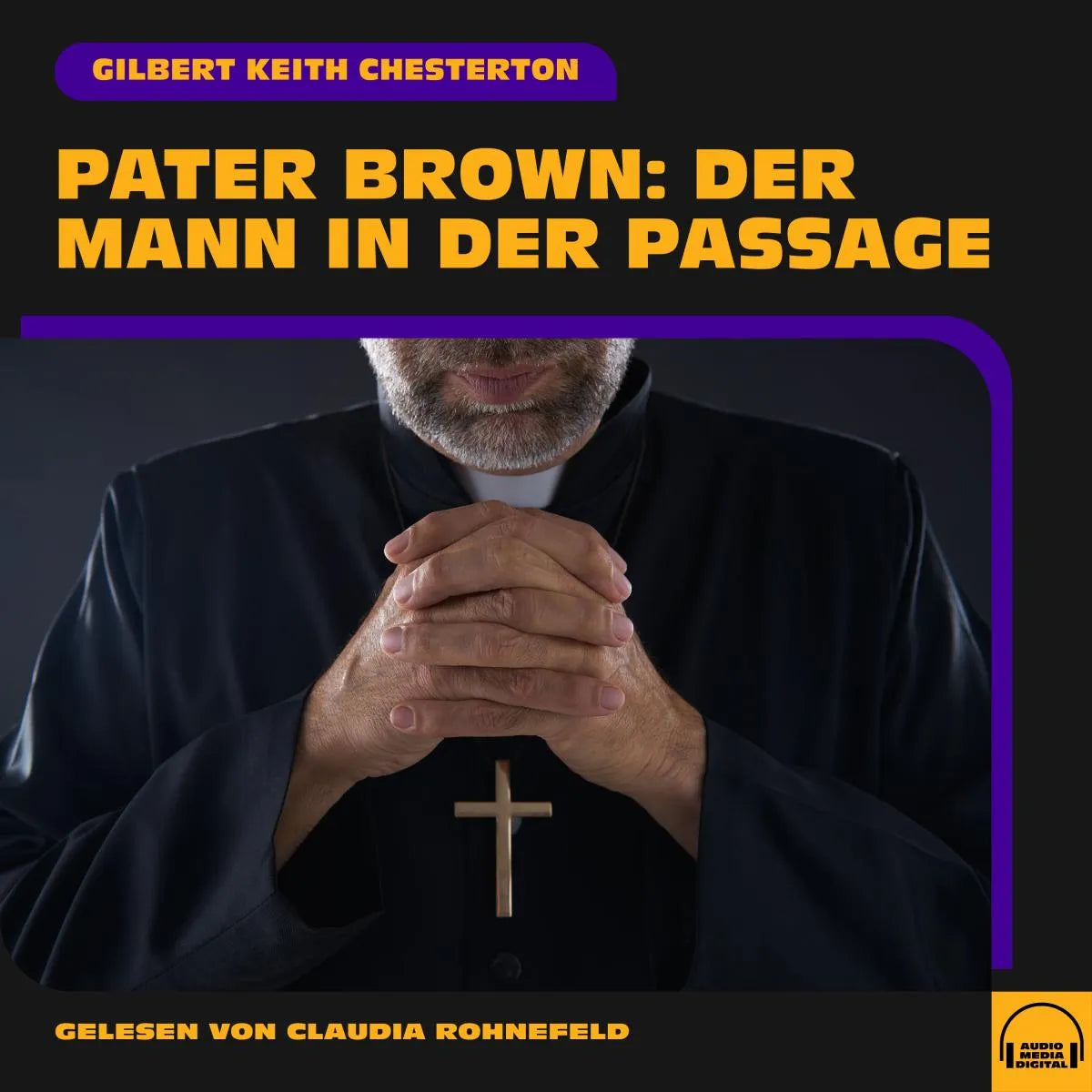 Cover: Pater Brown: Der Mann in der Passage (Hörbuch Download) von Gilbert Keith Chesterton