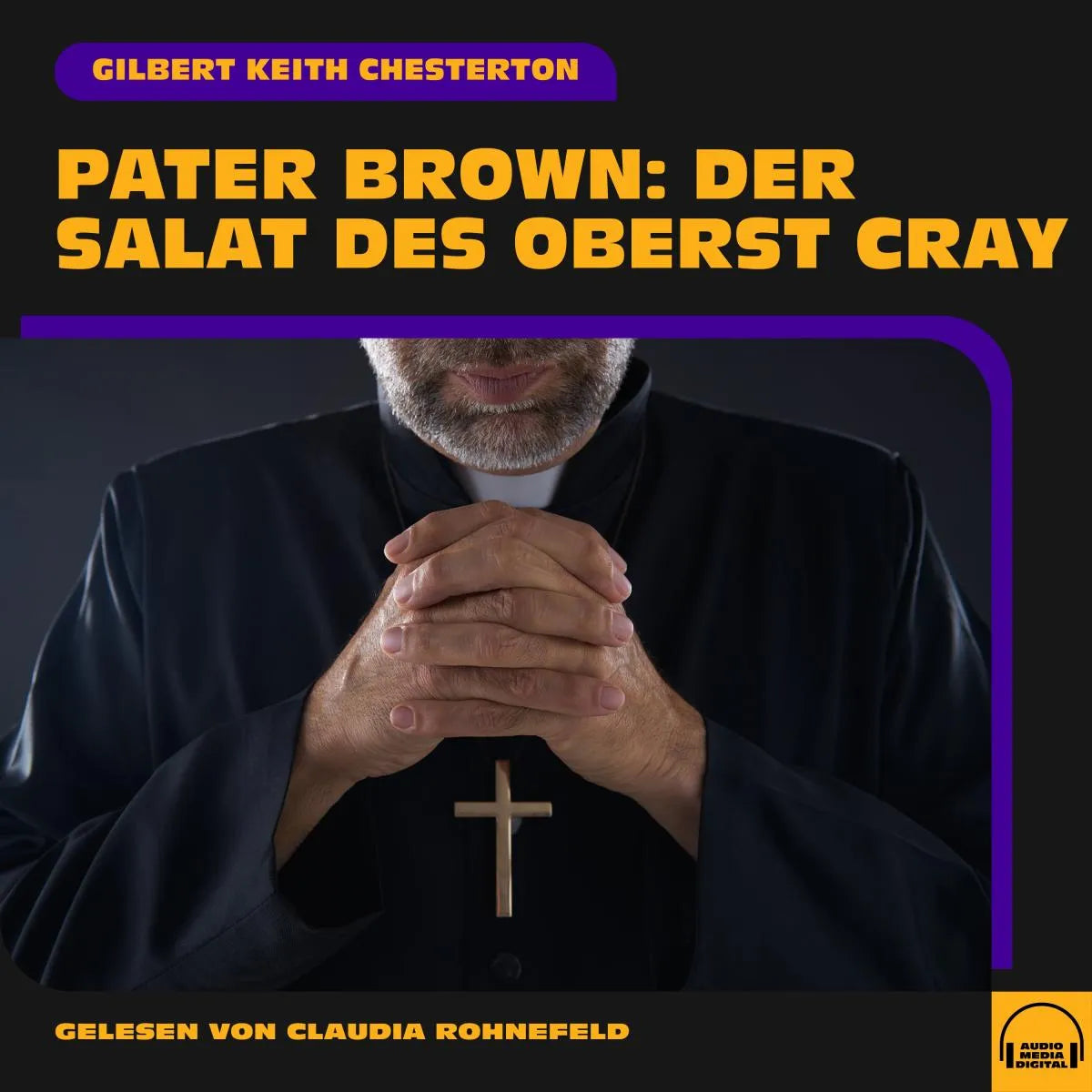 Cover: Pater Brown: Der Salat des Oberst Cray (Hörbuch Download) von Gilbert Keith Chesterton