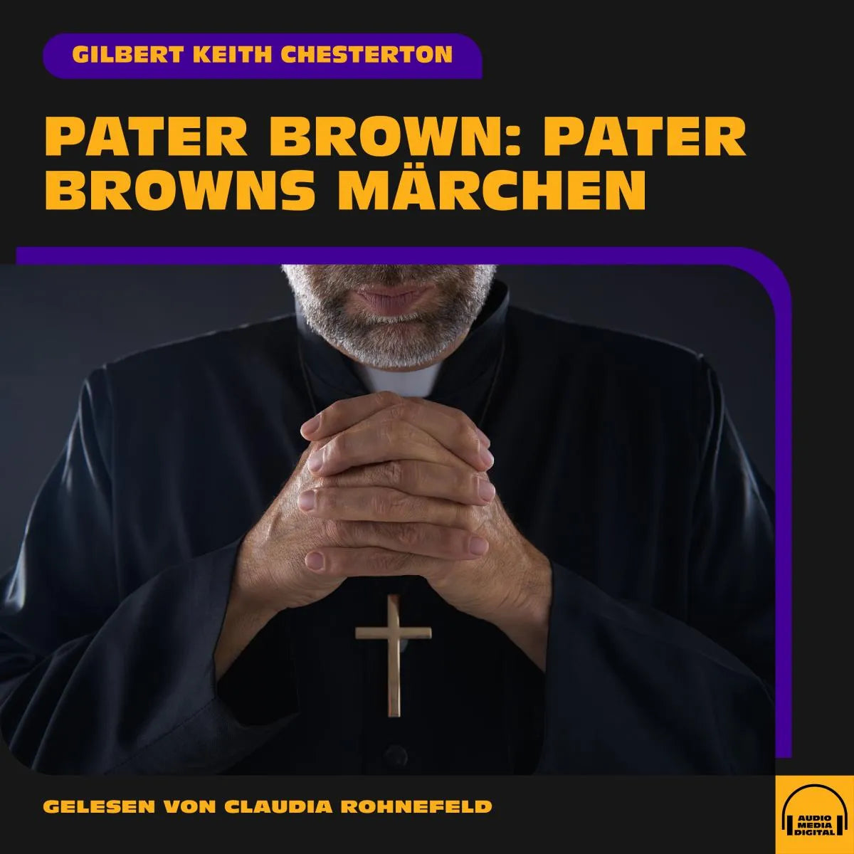Cover: Pater Brown: Pater Browns Märchen (Hörbuch Download) von Gilbert Keith Chesterton