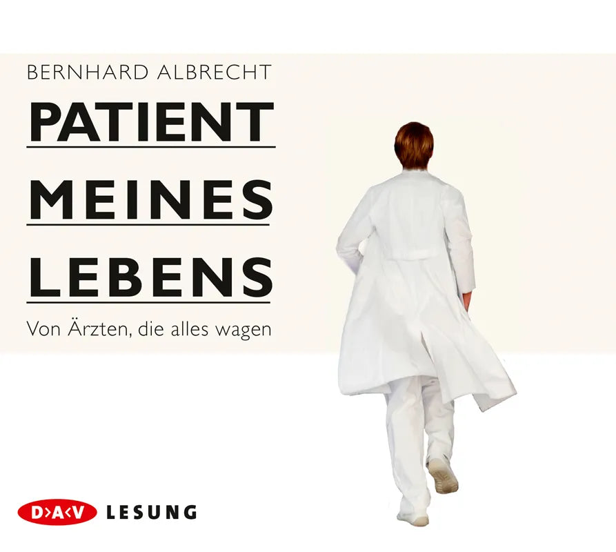 Buchcover von 'Patient meines Lebens – Von Ärzten, die alles wagen' - Hörbuch (CD) von Bernhard Albrecht