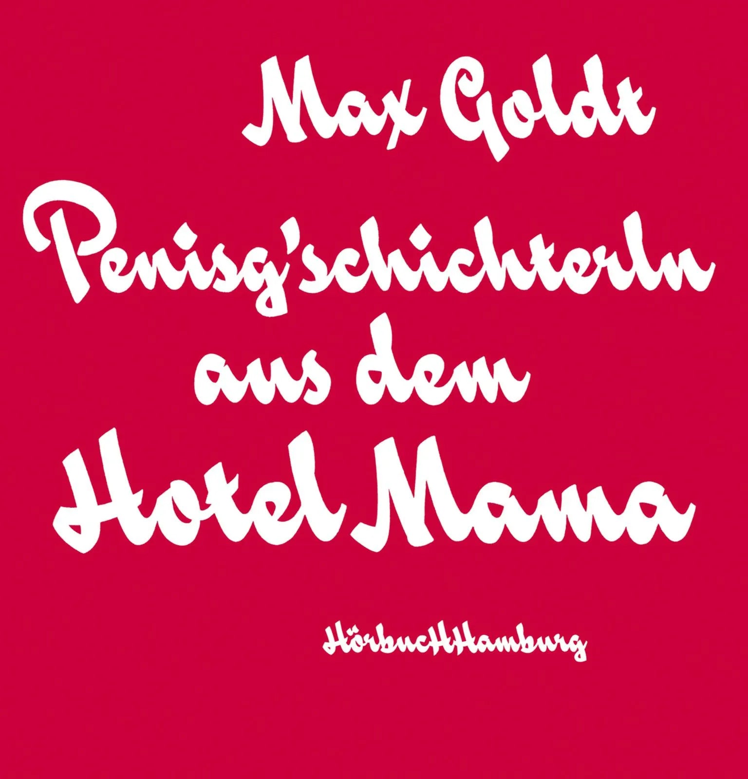 Buchcover von 'Penisg'schichterln aus dem Hotel Mama' - Hörbuch (CD) von Max Goldt