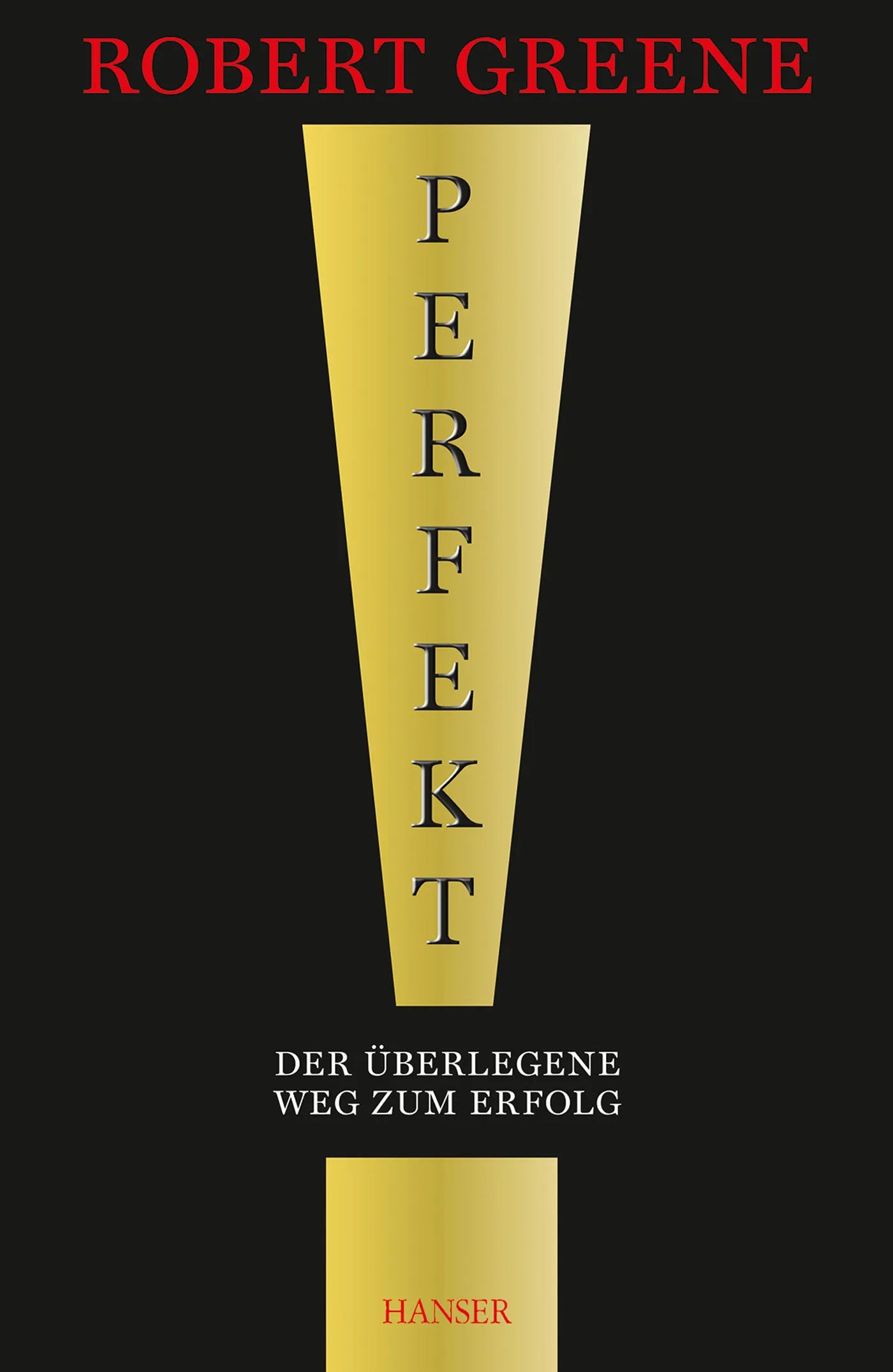 Buchcover von 'Perfekt! Der überlegene Weg zum Erfolg' - Gebundene Ausgabe von Robert Greene