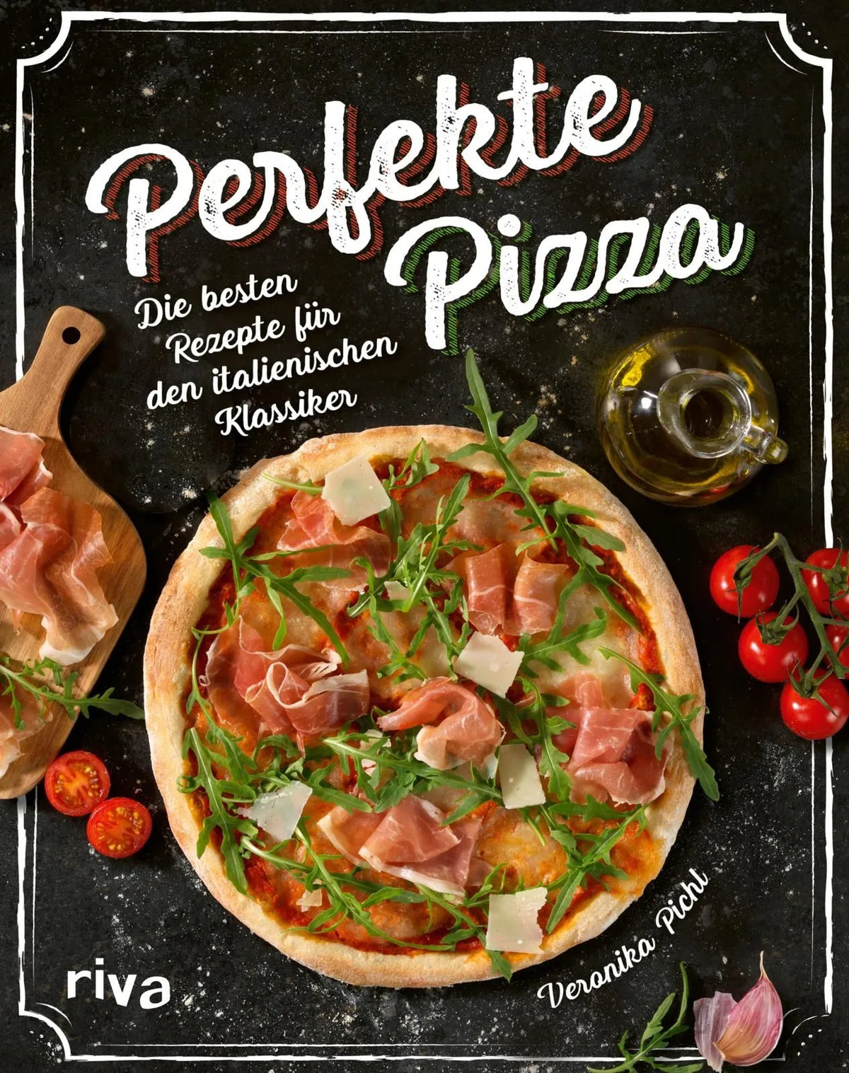 Cover: Perfekte Pizza (Hardcover) von Veronika Pichl