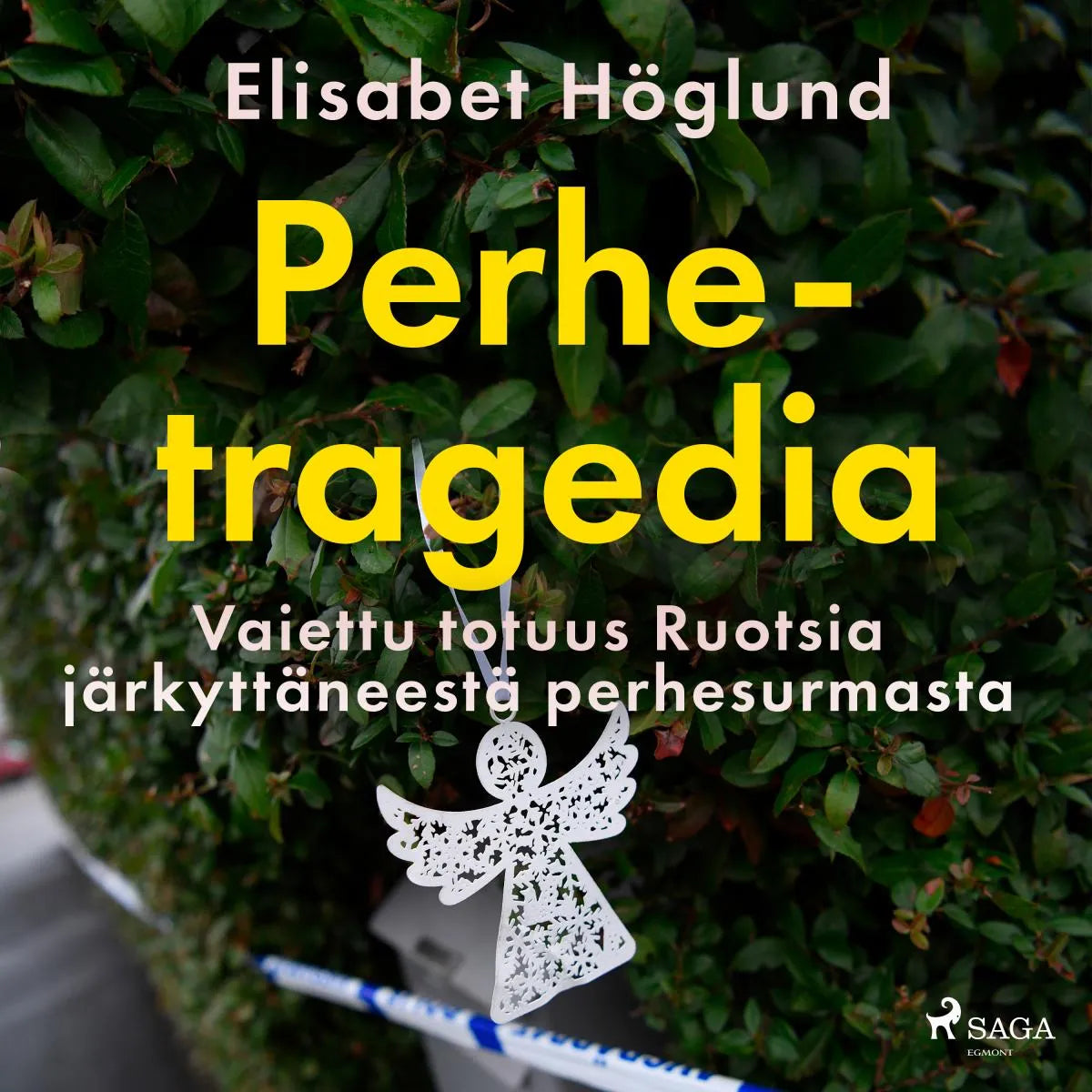 Cover: Perhetragedia - Vaiettu totuus Ruotsia järkyttäneestä perhesurmasta (Hörbuch Download) von Elisabet Höglund