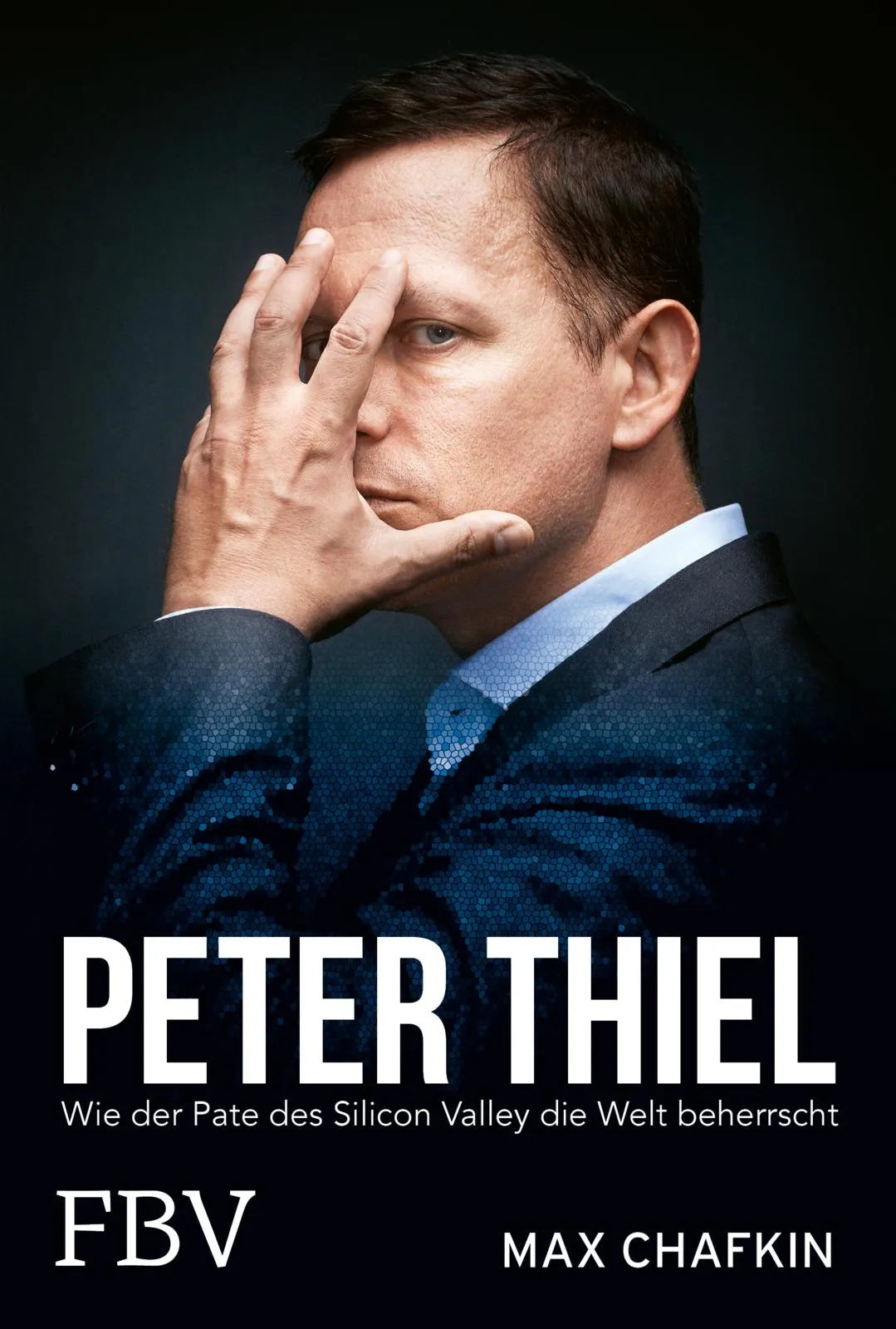 Buchcover von 'Peter Thiel – Facebook, PayPal, Palantir' - Taschenbuch von Max Chafkin