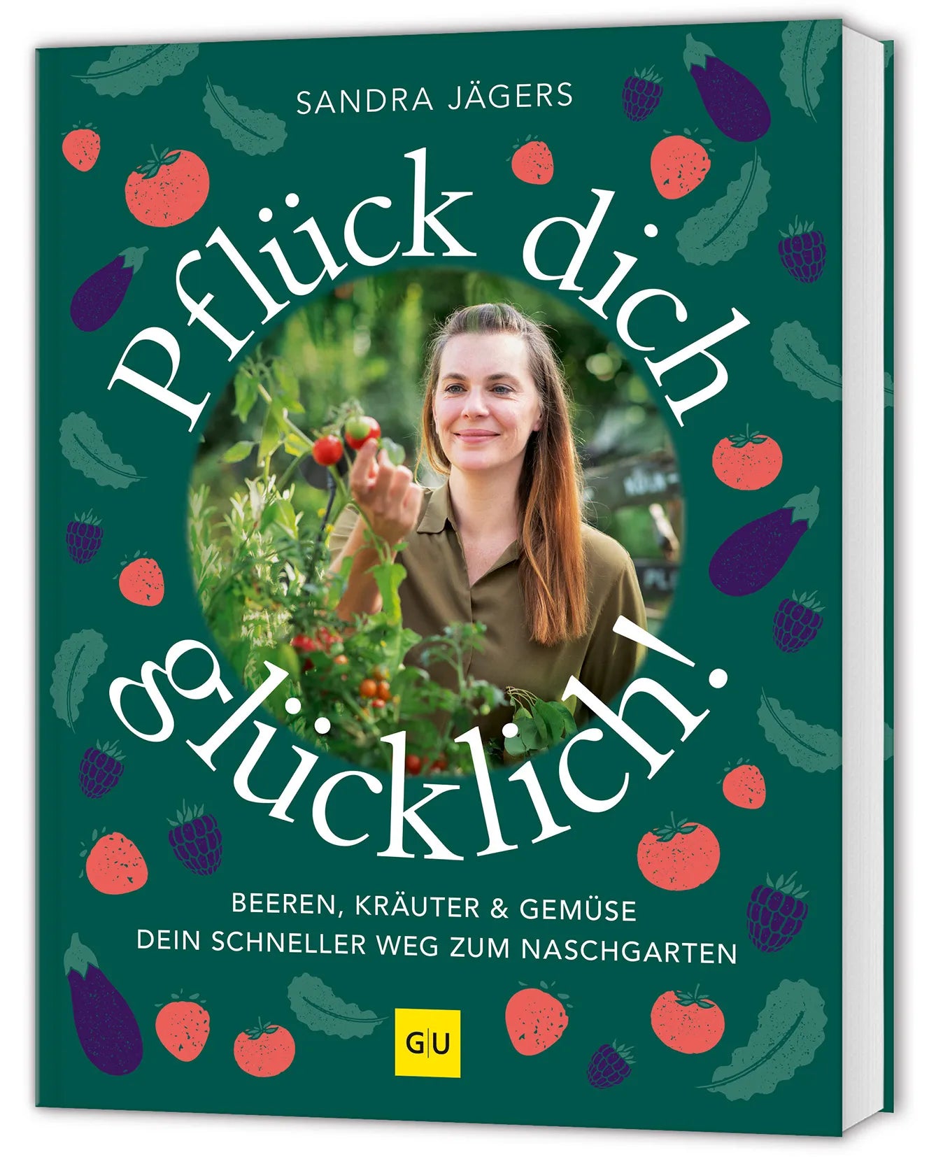 Buchcover von 'Pflück dich glücklich!' - Gebundene Ausgabe von Sandra Jägers
