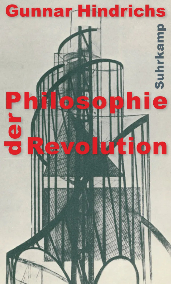 Buchcover von 'Philosophie der Revolution' - Gebundene Ausgabe von Gunnar Hindrichs