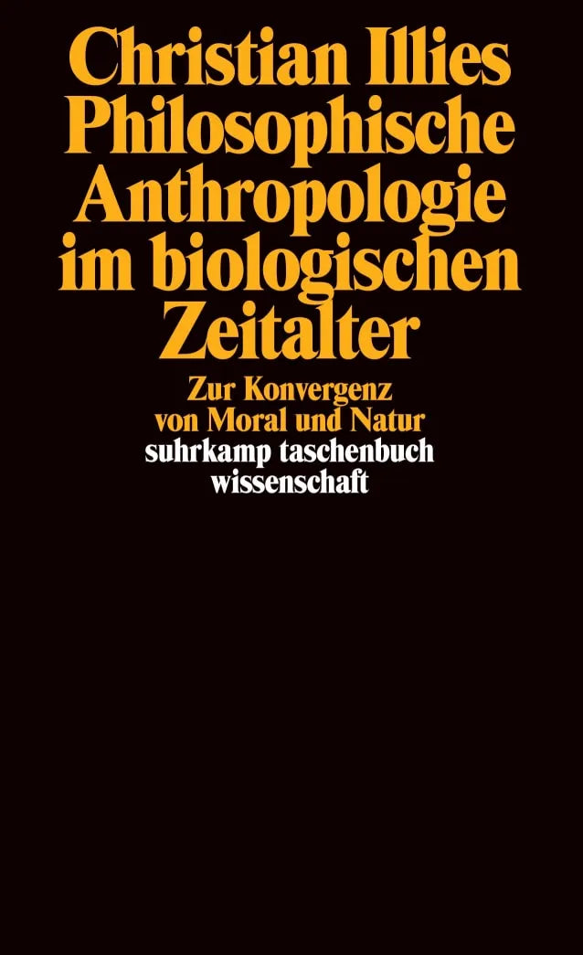 Buchcover von 'Philosophische Anthropologie im biologischen Zeitalter' - Taschenbuch von Christian Illies