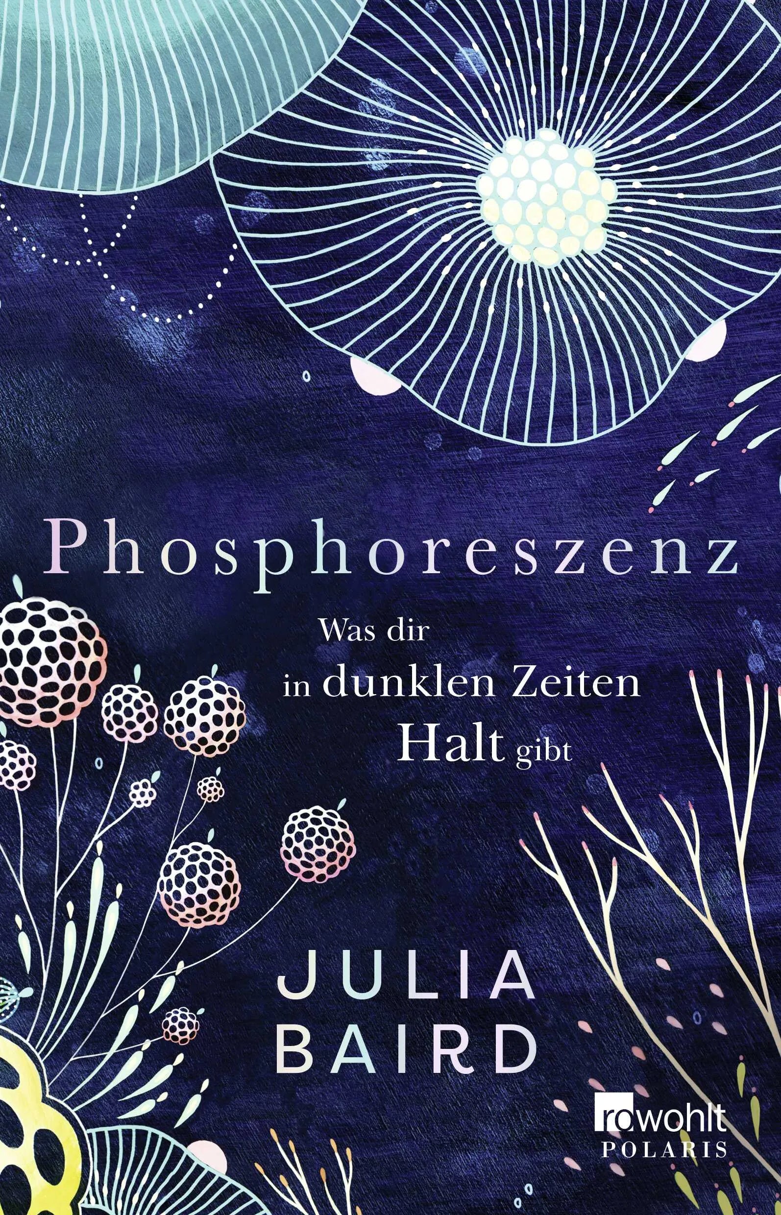 Buchcover von 'Phosphoreszenz - Was dir in dunklen Zeiten Halt gibt' - Paperback von Julia Baird