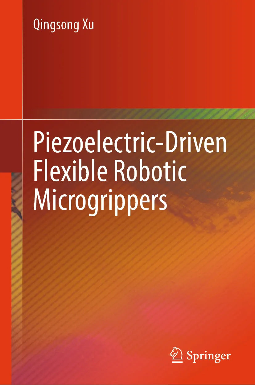 Cover: Piezoelectric-Driven Flexible Robotic Microgrippers (E-Book) von Qingsong Xu