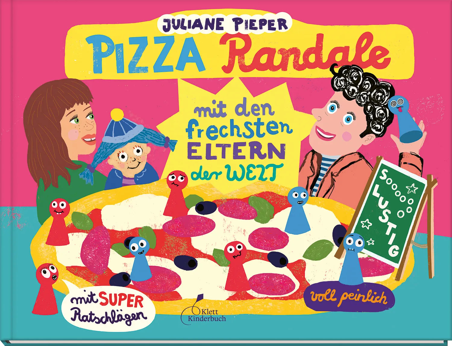 Buchcover von 'Pizza Randale - mit den frechsten Eltern der Welt' - Gebundene Ausgabe von Juliane Pieper