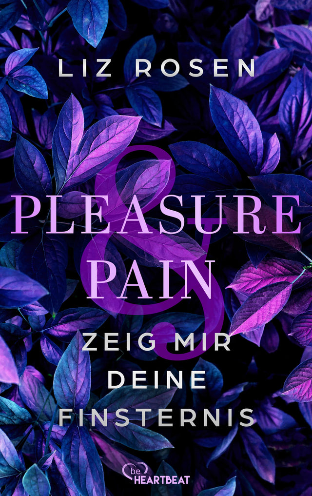 Cover: Pleasure and Pain - Zeig mir deine Finsternis (E-Book) von Liz Rosen