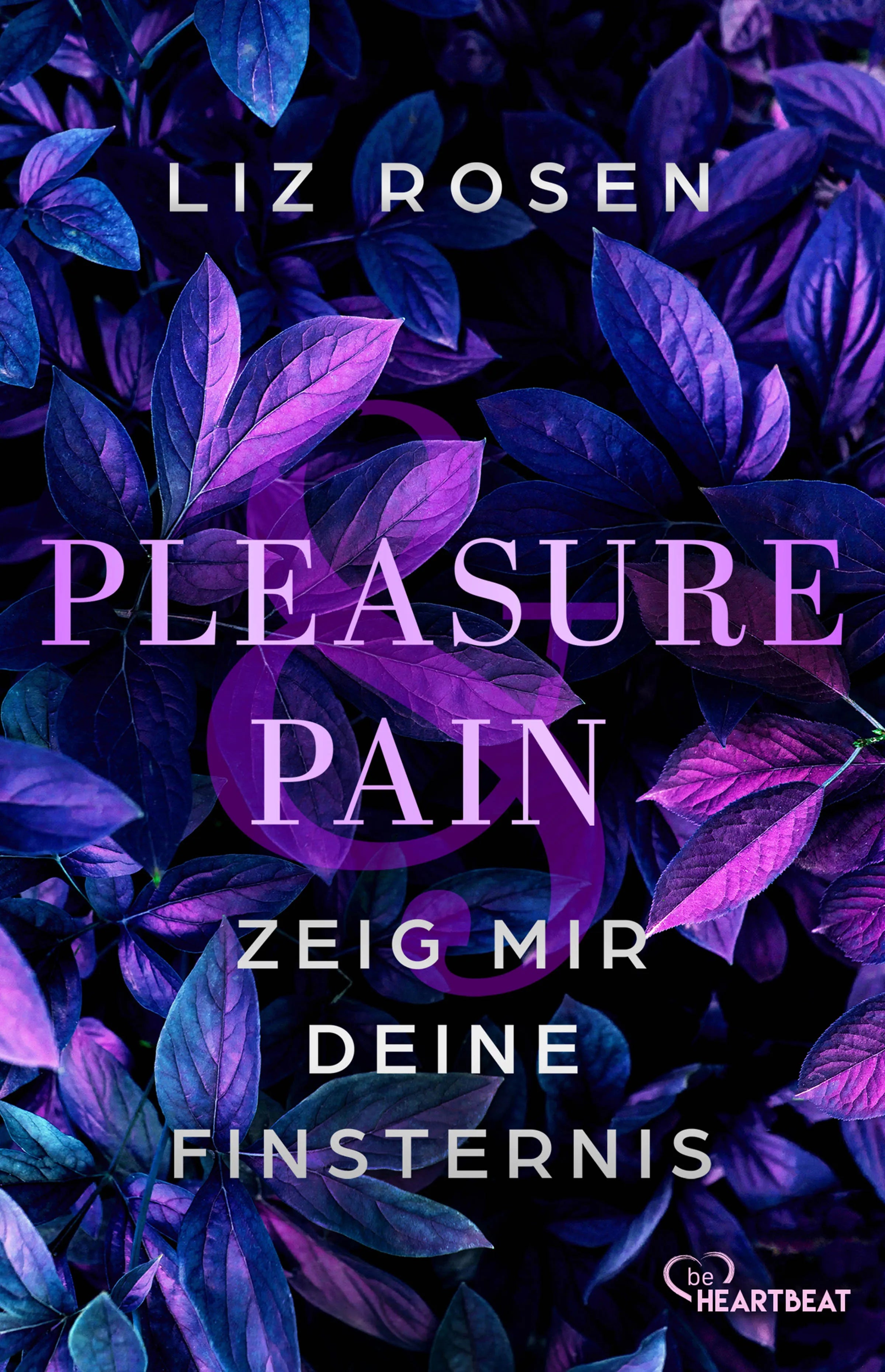 Buchcover von 'Pleasure and Pain - Zeig mir deine Finsternis' - Taschenbuch von Liz Rosen
