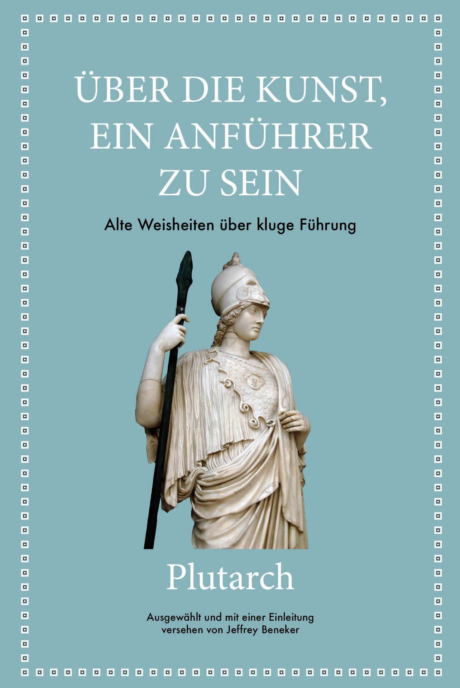 Buchcover von 'Plutarch: Über die Kunst, ein Anführer zu sein' - Gebundene Ausgabe von Jeffrey Beneker