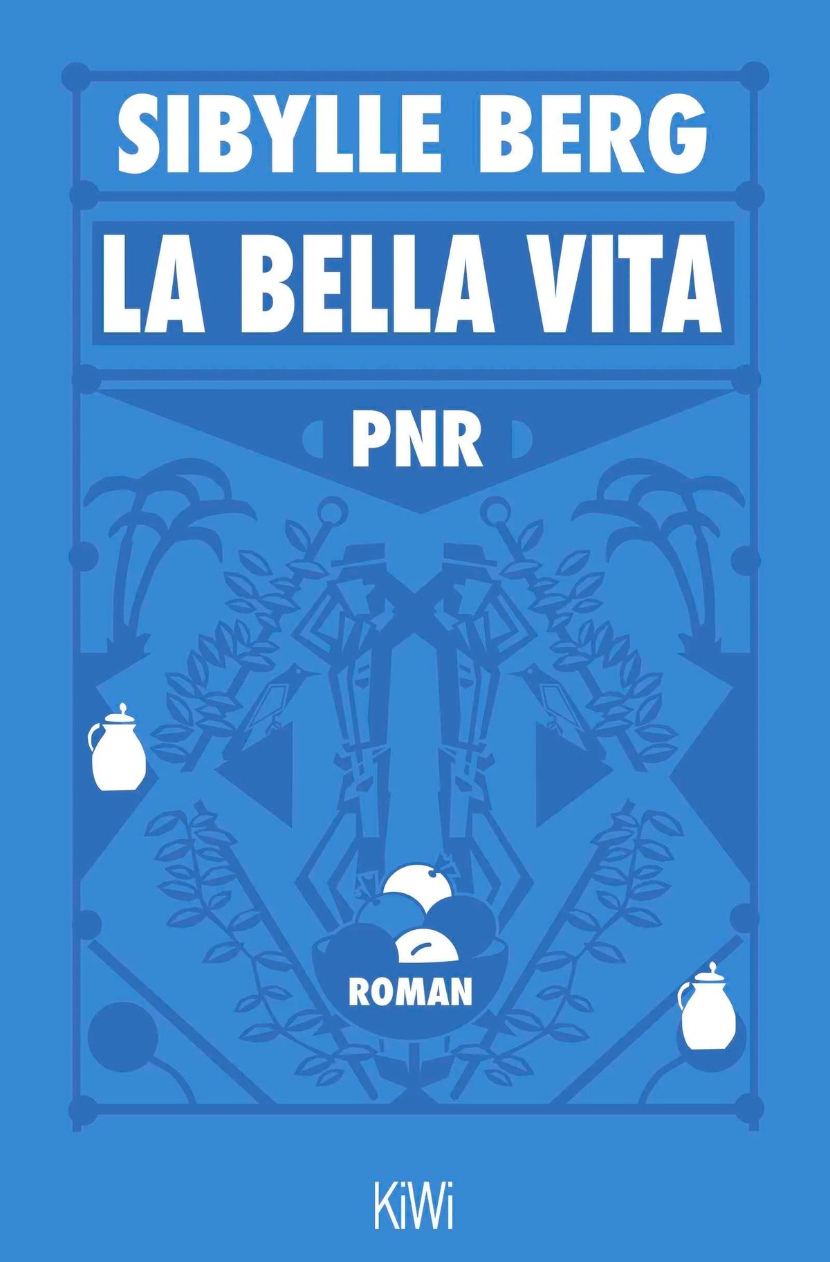 Cover: PNR: La Bella Vita (Taschenbuch) von Sibylle Berg