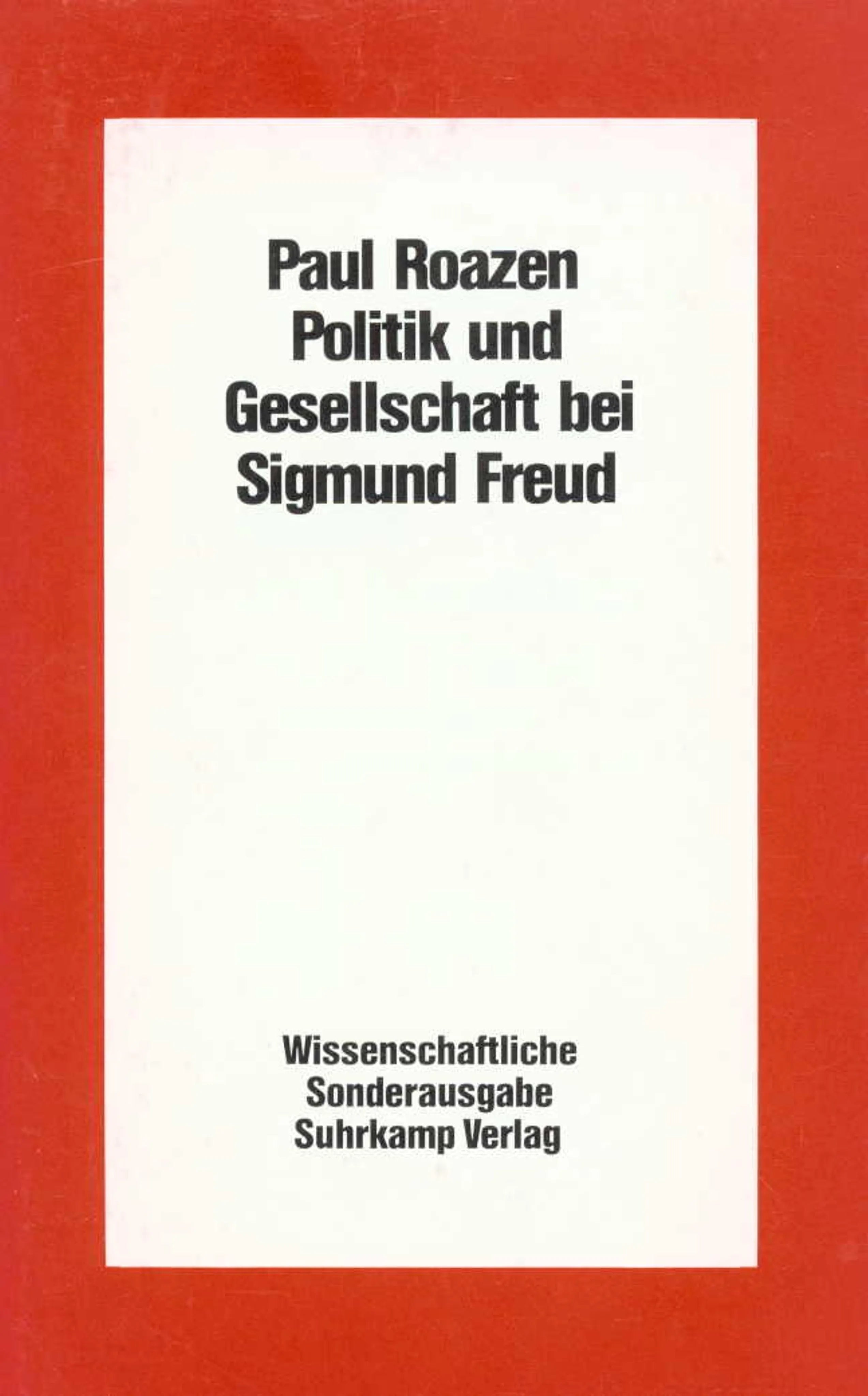 Buchcover von 'Politik und Gesellschaft bei Sigmund Freud' - Gebundene Ausgabe von Paul Roazen