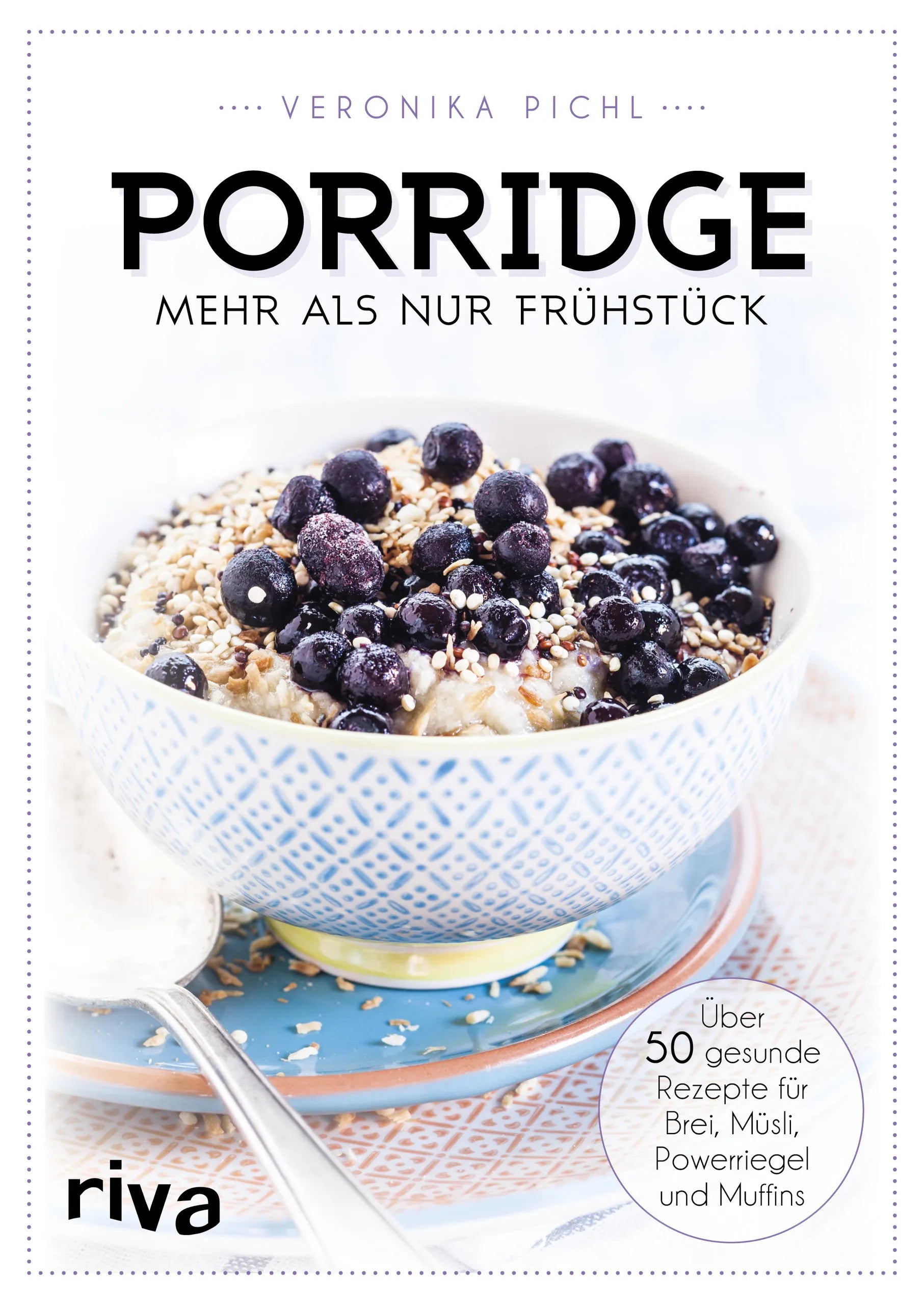 Buchcover von 'Porridge – mehr als nur Frühstück' - Taschenbuch von Veronika Pichl