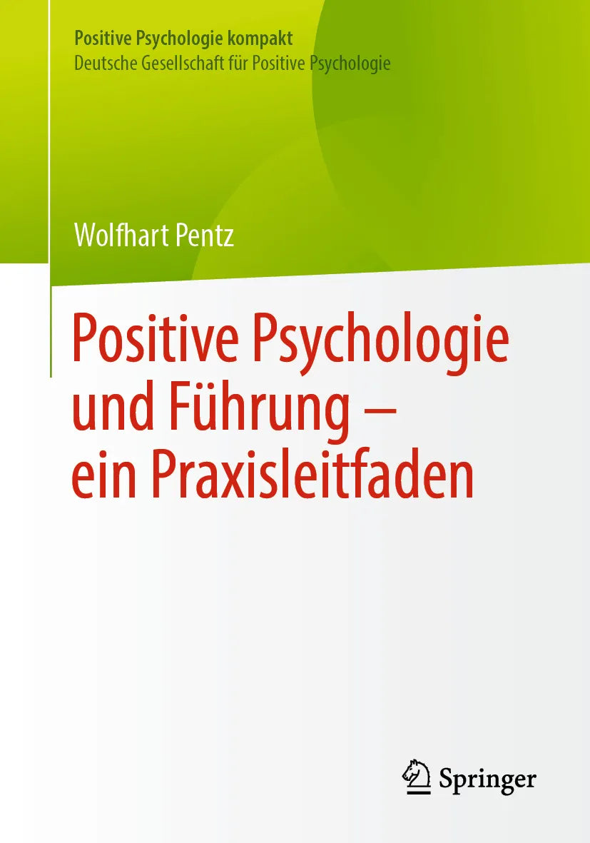 Cover: Positive Psychologie und Führung – ein Praxisleitfaden (E-Book) von Wolfhart Pentz