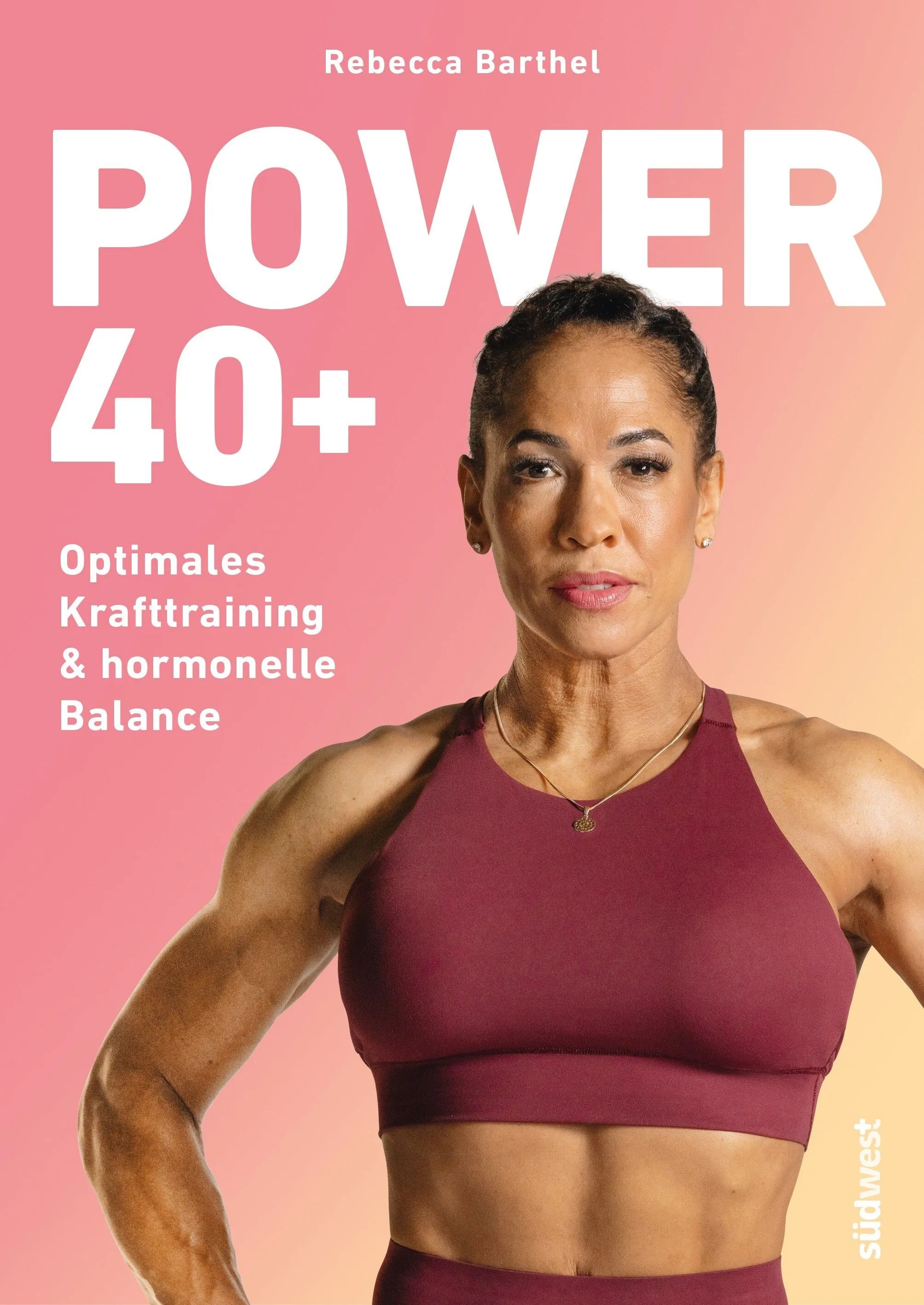 Cover: Power 40+ (Taschenbuch) von Rebecca Barthel