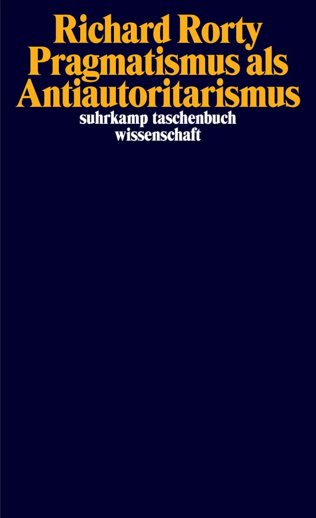 Buchcover von 'Pragmatismus als Antiautoritarismus' - Taschenbuch von Richard Rorty