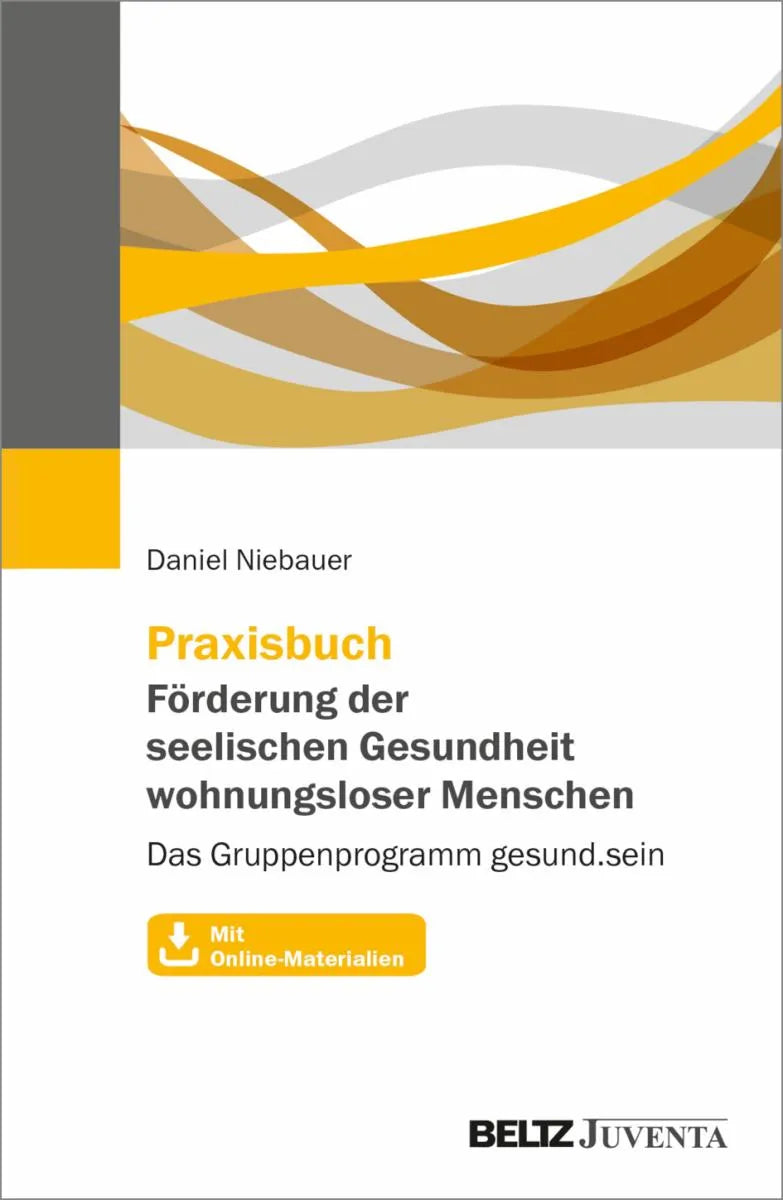 Cover: Praxisbuch Förderung der seelischen Gesundheit wohnungsloser Menschen (E-Book) von Daniel Niebauer
