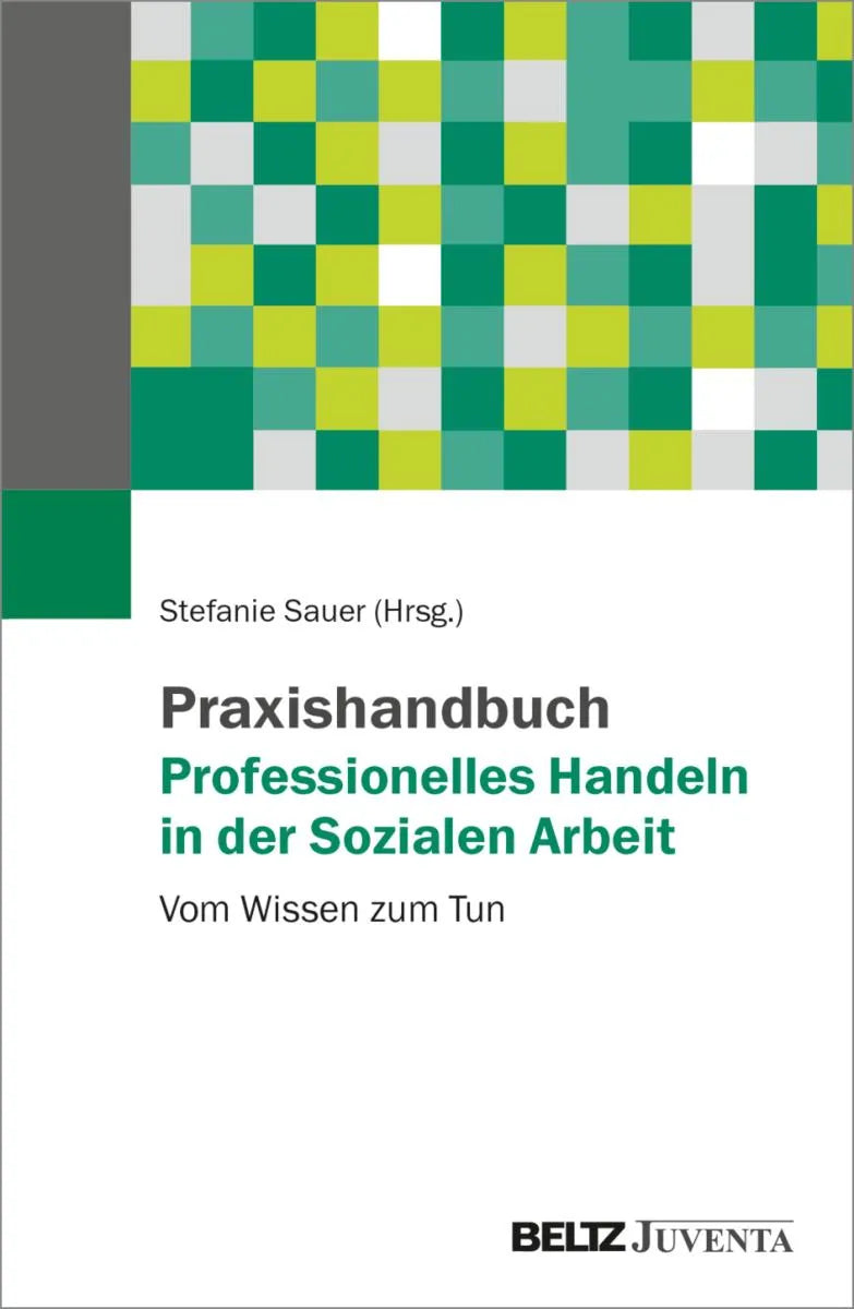 Cover: Praxishandbuch Professionelles Handeln in der Sozialen Arbeit (E-Book) von Stefanie Sauer