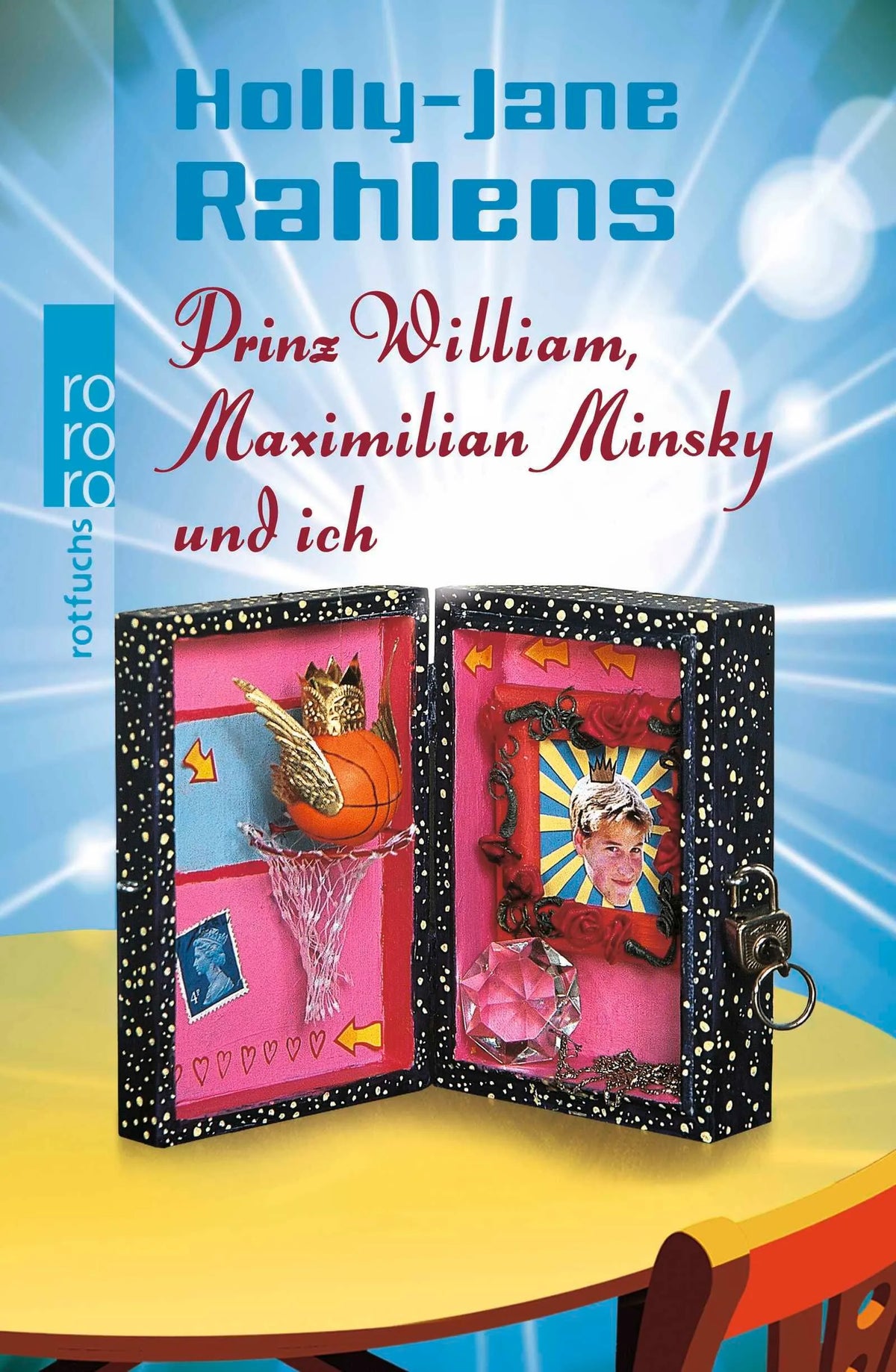 Cover: Prinz William, Maximilian Minsky und ich (Hardcover) von Holly-Jane Rahlens