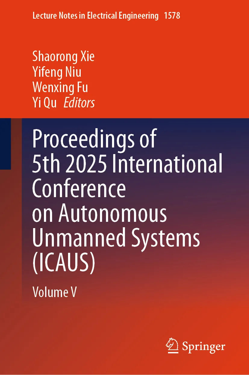 Cover: Proceedings of 5th 2025 International Conference on Autonomous Unmanned Systems (E-Book) von Shaorong Xie