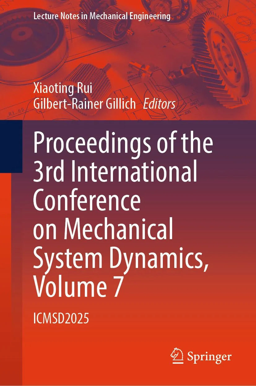 Cover: Proceedings of the 3rd International Conference on Mechanical System Dynamics, Volume 7 (E-Book) von Xiaoting Rui