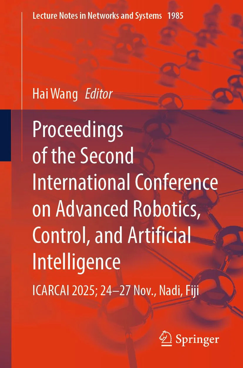 Cover: Proceedings of the Second International Conference on Advanced Robotics, Control, and Artificial Intelligence (E-Book) von Hai Wang