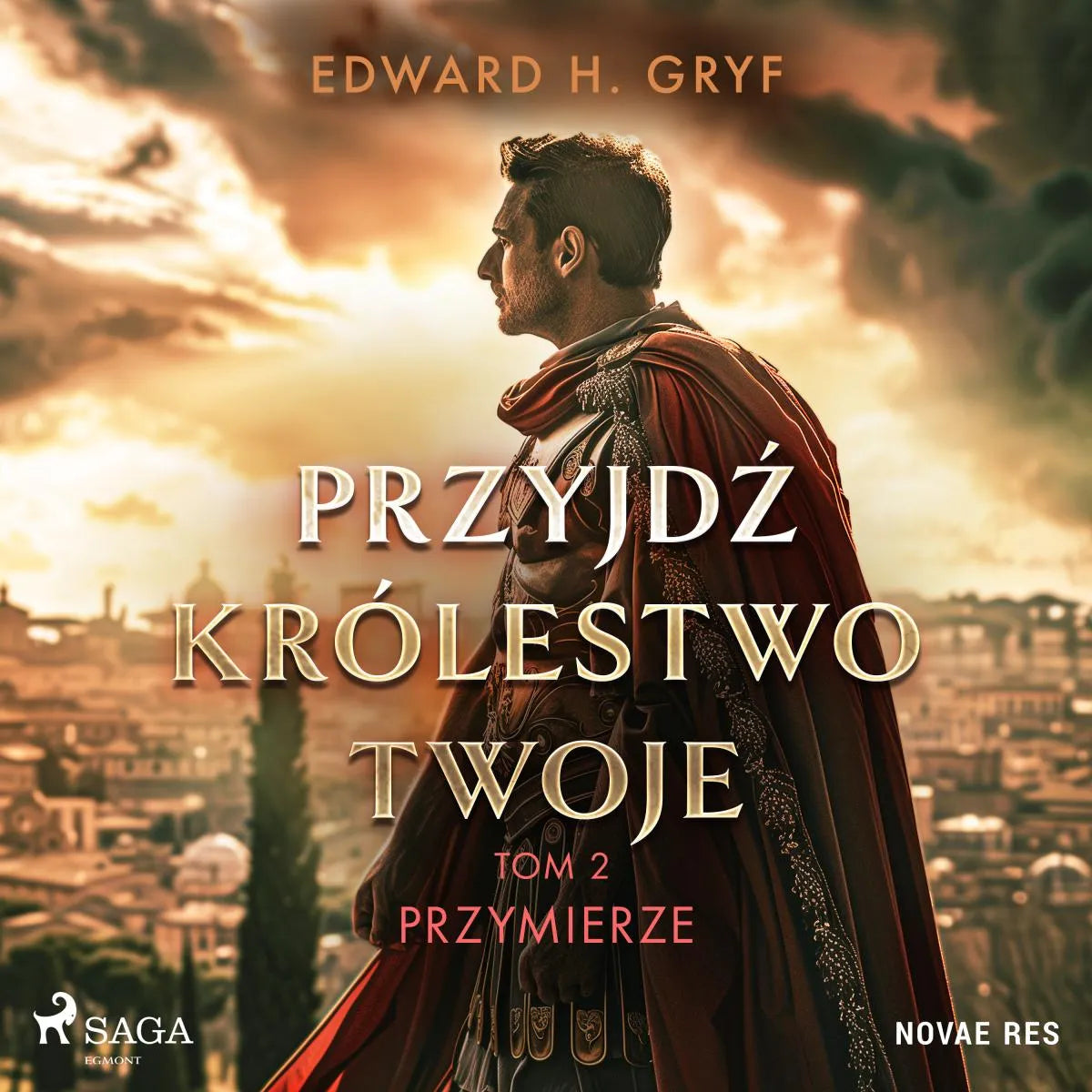 Cover: Przyjdź królestwo twoje. Tom II - Przymierze (Hörbuch Download) von Edward H. Gryf