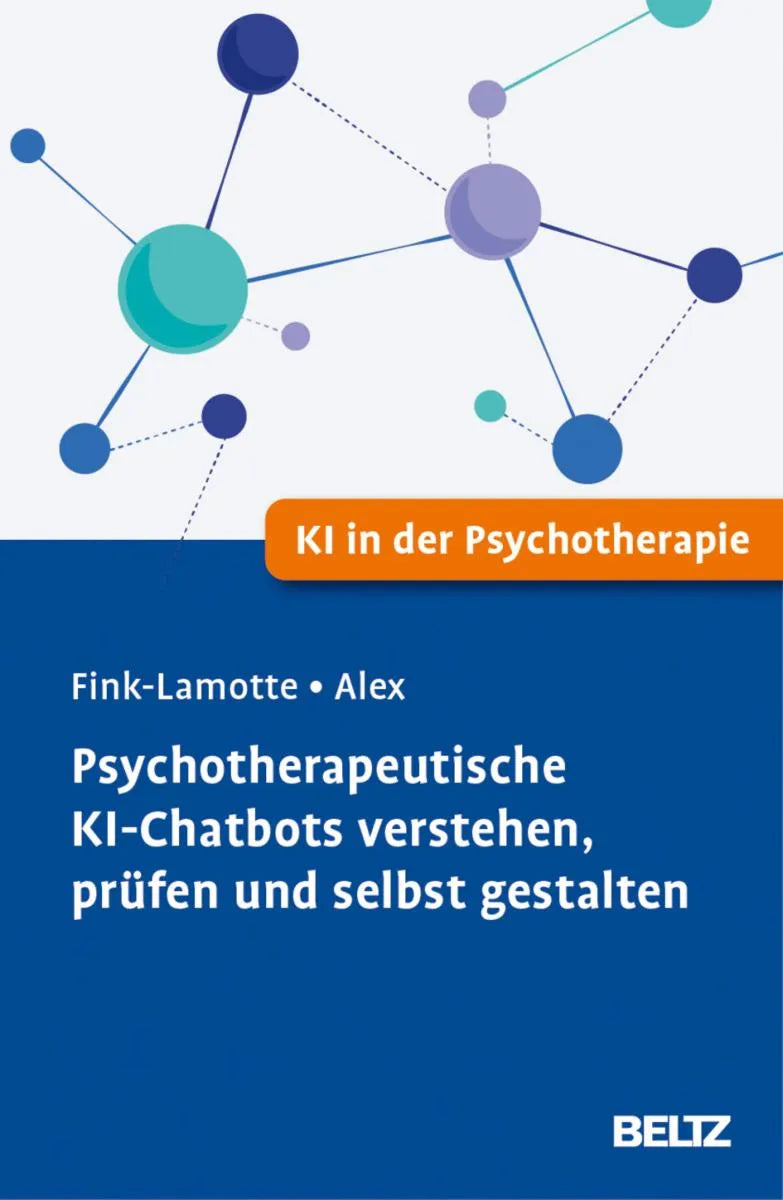 Cover: Psychotherapeutische KI-Chatbots verstehen, prüfen und selbst gestalten (E-Book) von Jakob Fink-Lamotte