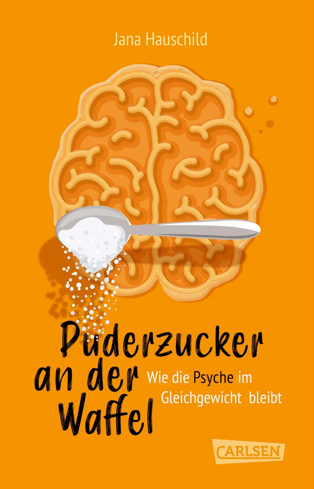 Buchcover von 'Puderzucker an der Waffel – Wie die Psyche im Gleichgewicht bleibt' - Taschenbuch von Jana Hauschild