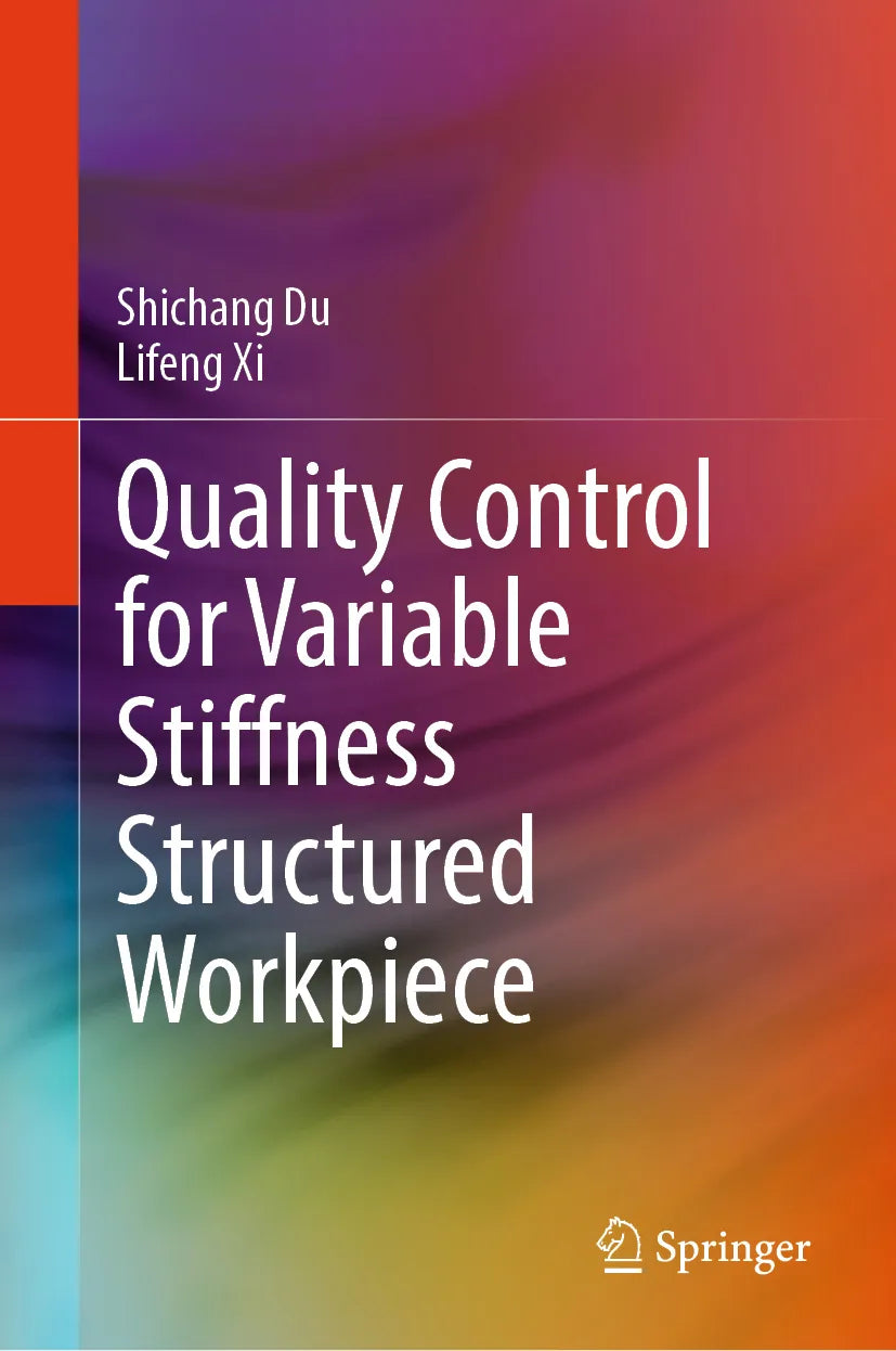 Cover: Quality Control for Variable Stiffness Structured Workpiece (E-Book) von Shichang Du