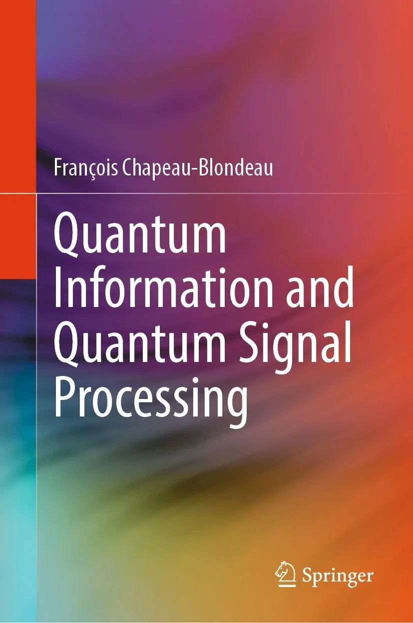 Cover: Quantum Information and Quantum Signal Processing (E-Book) von François Chapeau-Blondeau