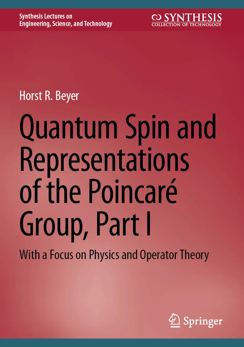 Cover: Quantum Spin and Representations of the Poincaré Group, Part I (E-Book) von Horst R. Beyer