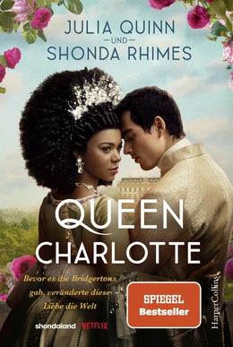 Cover: Queen Charlotte - Bevor es die Bridgertons gab, veränderte diese Liebe die Welt (E-Book) von Julia Quinn